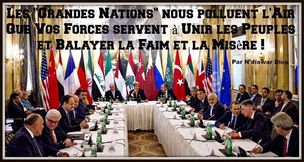 Les “Grandes Nations” nous polluent l’Air: Que Vos Forces servent à Unir les Peuples et Balayer la Faim et la Misère !