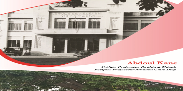 Note de Lecture: Si l’École Africaine de Médecine m’était contée… Par Abdoul Kane