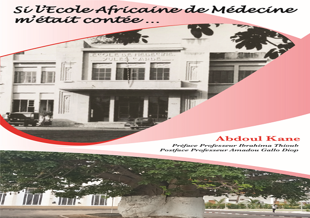 Note de Lecture: Si l’École Africaine de Médecine m’était contée…  Par Abdoul Kane