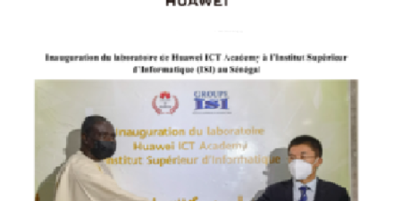 Hi-Tech : Inauguration du laboratoire de Huawei ICT Academy à l’Institut Supérieur d’Informatique (ISI) au Sénégal