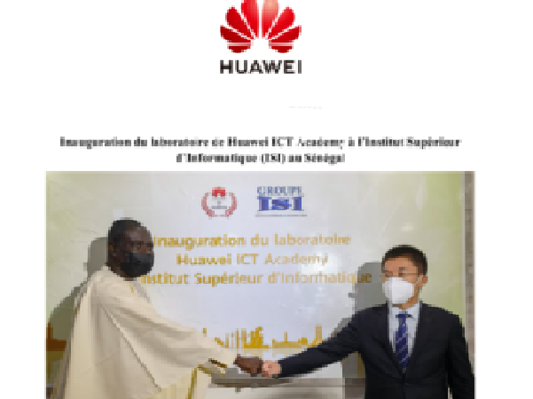 Hi-Tech : Inauguration du laboratoire de Huawei ICT Academy à l’Institut Supérieur d’Informatique (ISI) au Sénégal