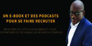 Innovation pour l’emploi : Un e-book et des podcasts pour se faire recruter