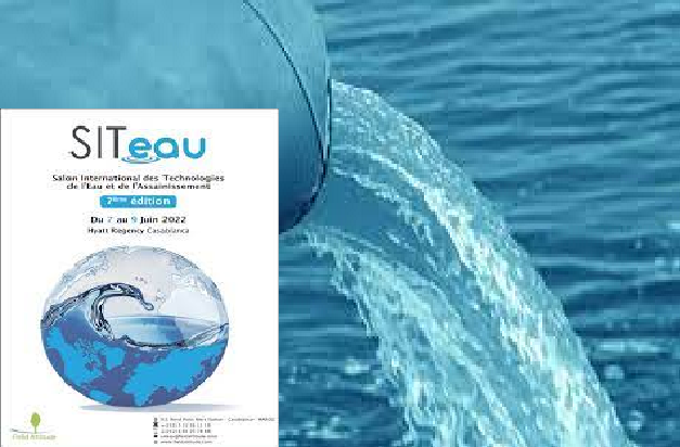 « SITeau » prévu au Maroc : Casablanca abrite la 7ième édition du Salon International des Technologies de l’Eau et de l’Assainissement