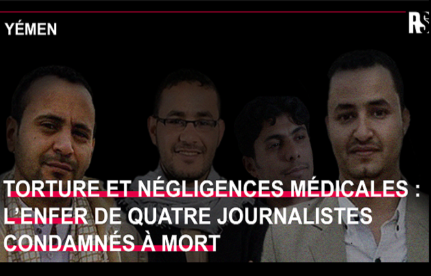 Alerte de RSF : tortures, abus psychologiques, sans prise en charge médicale : 4 journalistes yéménites sur le couloir de la mort