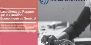Rapport de la banque mondiale sur la situation économique au Sénégal : Développements récents et perspectives économiques