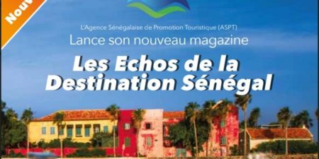 POUR LA DISPOSITION PERMANENTE D’INFORMATION SUR LA DESTINATION SENEGAL : L’ASPT lance son nouveau magazine ‘’Les Échos de la Destination Sénégal’’
