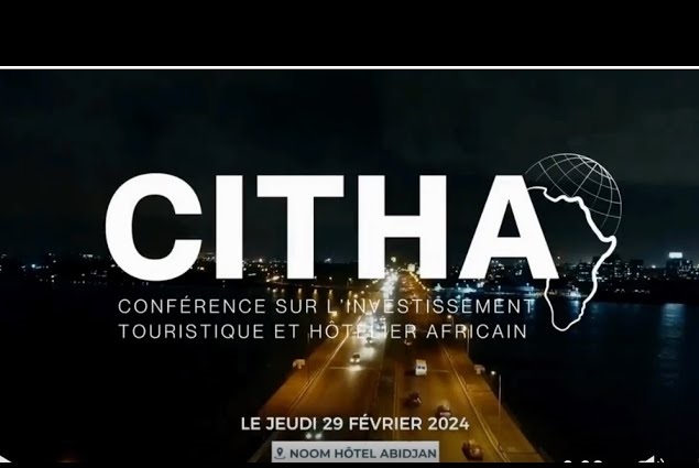 Tourisme Hôtellerie en Afrique : CITHA 2024, plus de 200 experts attendus à Abidjan pour la 4ème édition