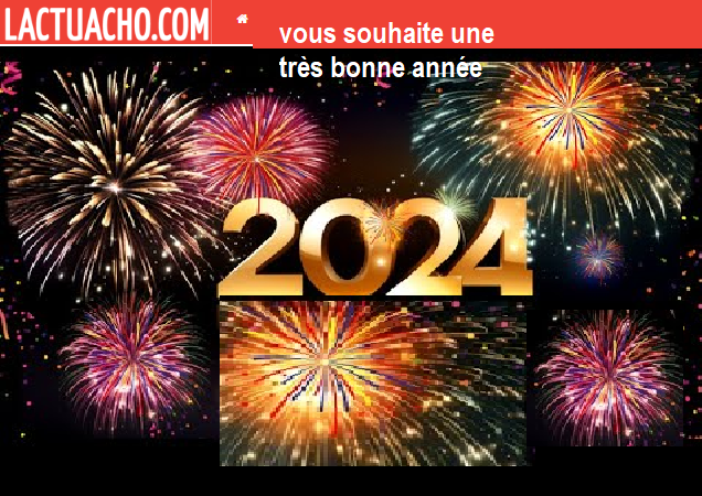 Lactuacho.com souhaite une très bonne année 2024 à ses fidèles lecteurs
