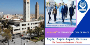 Ville Internationale de la Paix : Oujda, nouveau symbole mondial de la paix grâce à l’engagement de sa jeunesse